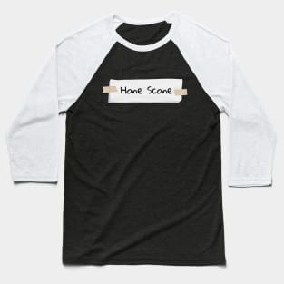 Hone Scone Baseball T-Shirt